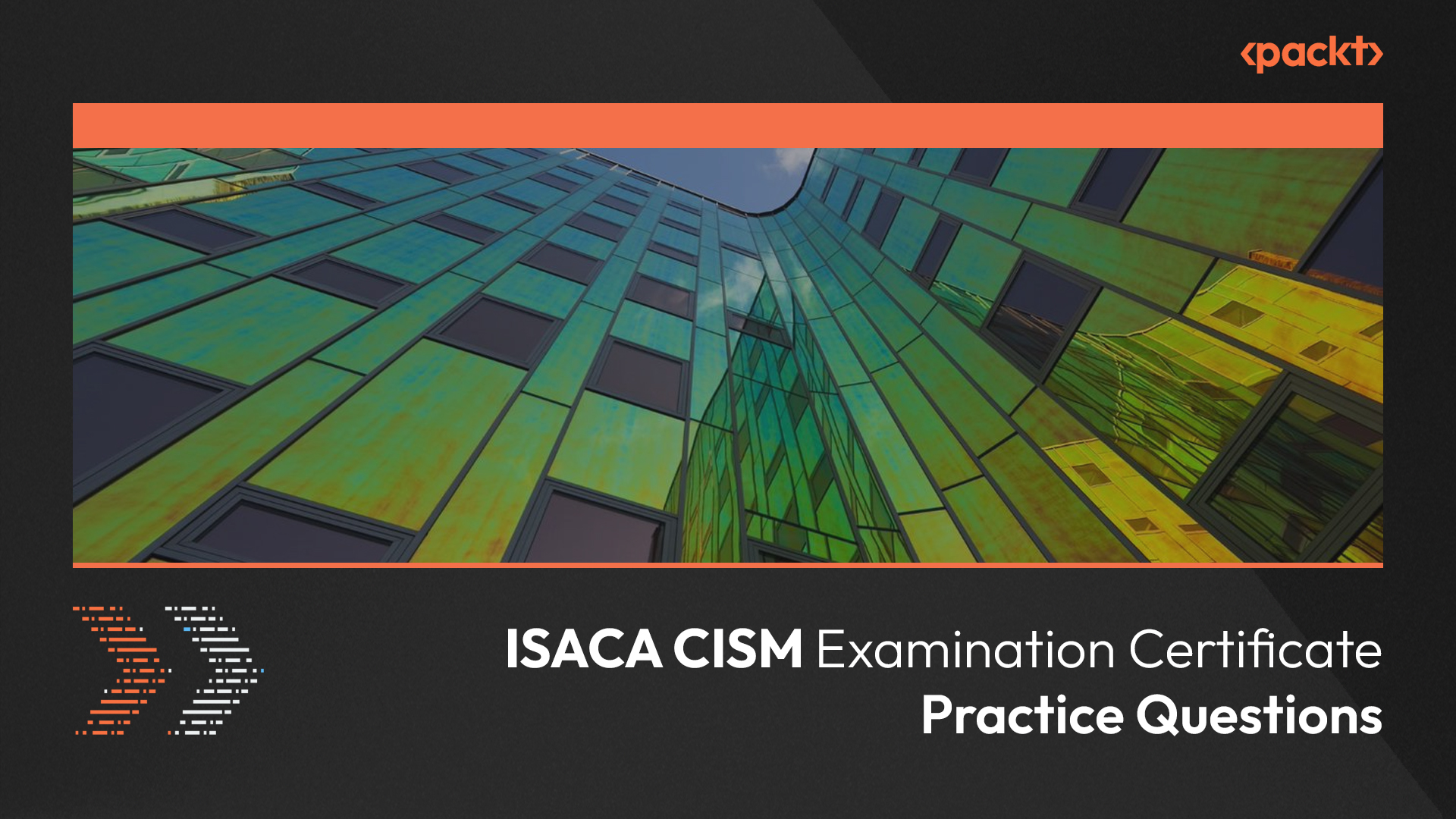 ISACA CISM Examination Certificate: Practice Questions (Packt)