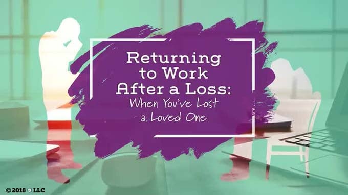 Returning to Work After a Loss: When You've Lost a Loved One (HSI - ej4)