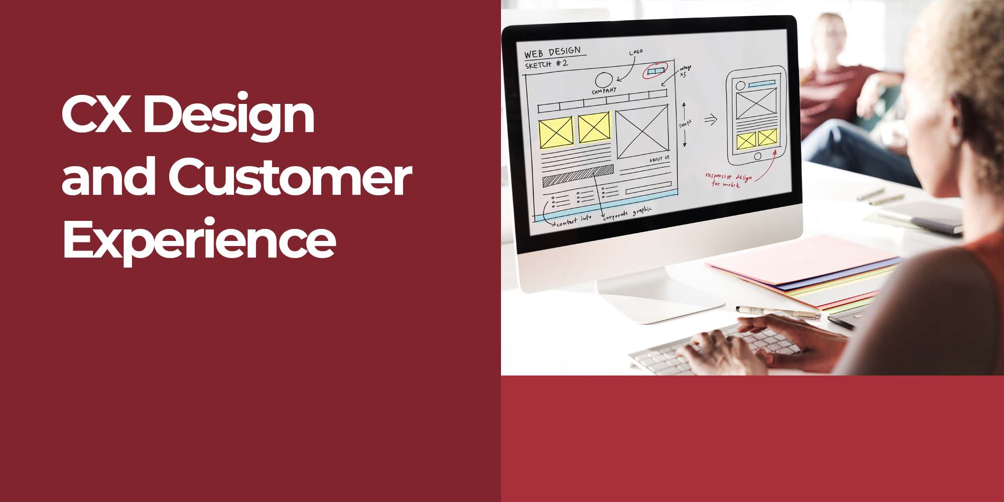 CX Design &amp; Customer Experience