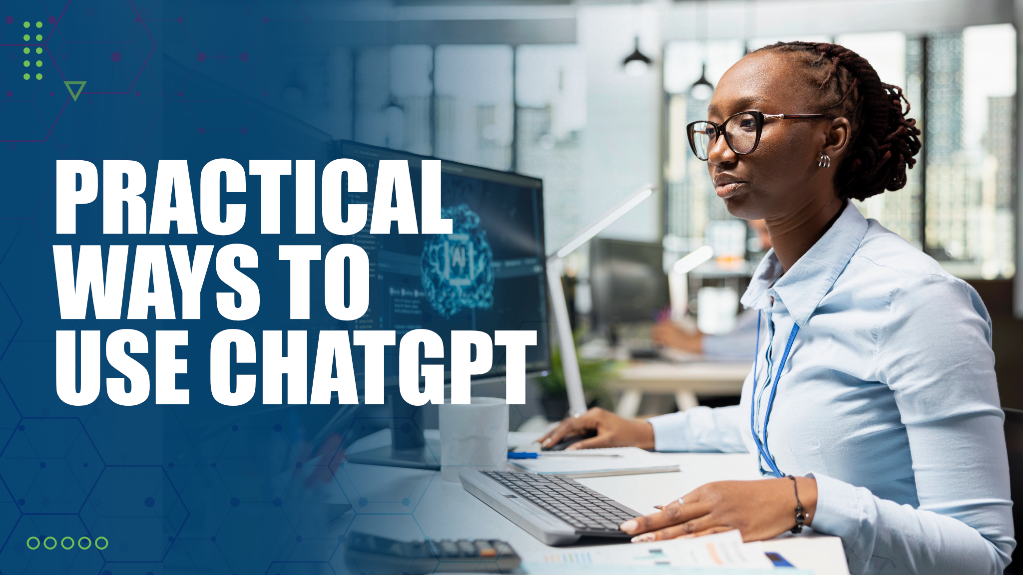 Practical Ways to Use ChatGPT for Everyday Productivity