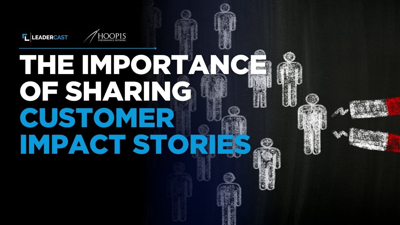The Importance of Sharing Customer Impact Stories
