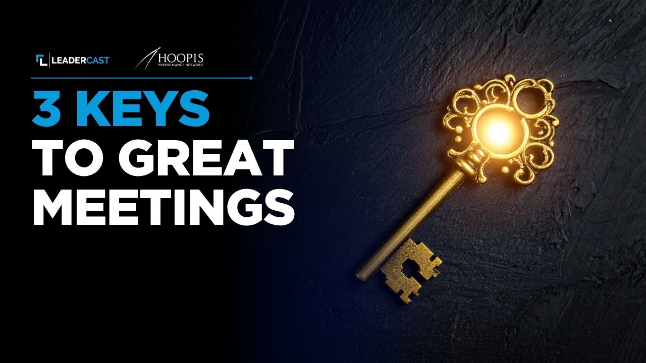 3 Keys to Great Meetings